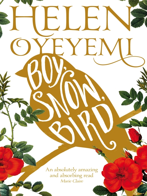 Title details for Boy, Snow, Bird by Helen Oyeyemi - Wait list
